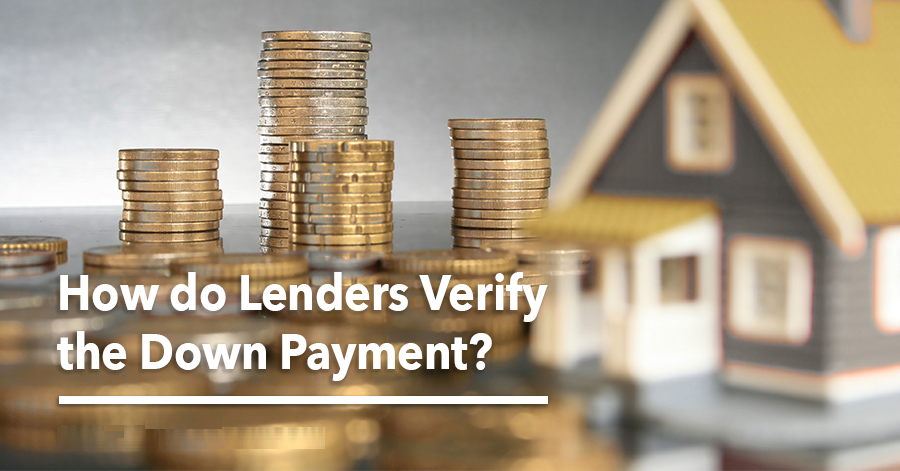 How Do Lenders Verify Your Down Payment?